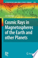 Cosmic Rays in Magnetospheres of the Earth and other Planets [E-Book] /