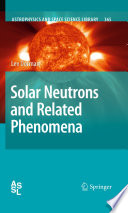 Solar Neutrons and Related Phenomena [E-Book] /