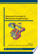 Advanced concepts in mechanical engineering I : Selected, peer reviewed papers from a Collection of Papers from the 6th International Conference on Advanced Concepts in Mechanical Engineering (ACME 2014), June 12-13, 2014, Iași, Romania [E-Book] /