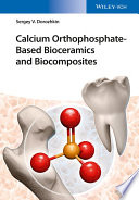 Calcium orthophosphate-based bioceramics and biocomposites [E-Book] /