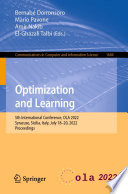 Optimization and Learning [E-Book] : 5th International Conference, OLA 2022, Syracuse, Sicilia, Italy, July 18-20, 2022, Proceedings /