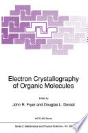 Electron Crystallography of Organic Molecules [E-Book] /