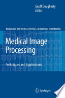 Medical Image Processing [E-Book] : Techniques and Applications /
