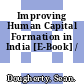 Improving Human Capital Formation in India [E-Book] /