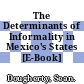 The Determinants of Informality in Mexico's States [E-Book] /