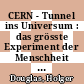 CERN - Tunnel ins Universum : das grösste Experiment der Menschheit [DVD] /