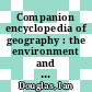 Companion encyclopedia of geography : the environment and humankind [E-Book] /