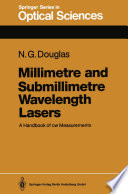 Millimetre and Submillimetre Wavelength Lasers [E-Book] : A Handbook of cw Measurements /