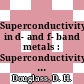Superconductivity in d- and f- band metals : Superconductivity in d- and f- band metals: conference: papers : Rochester, NY, 29.10.1971-30.10.1971.