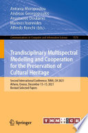 Trandisciplinary Multispectral Modelling and Cooperation for the Preservation of Cultural Heritage [E-Book] : Second International Conference, TMM_CH 2021, Athens, Greece, December 13-15, 2021, Revised Selected Papers /