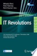 IT Revolutions [E-Book] : First International ICST Conference, IT Revolutions 2008, Venice, Italy, December 17-19, 2008, Revised Selected Papers /