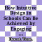 How Intuitive Design in Schools Can Be Achieved by Engaging with the Consumer [E-Book] /