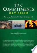 Ten commitments revisited : securing Australia's future environment [E-Book] /
