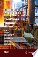 10th International Symposium on High-Temperature Metallurgical Processing [E-Book] /