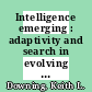 Intelligence emerging : adaptivity and search in evolving neural systems [E-Book] /