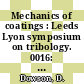 Mechanics of coatings : Leeds Lyon symposium on tribology. 0016: proceedings : Lyon, 05.09.89-08.09.89.