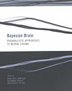 Bayesian brain : probabilistic approaches to neural coding /