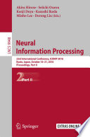 Neural Information Processing [E-Book] : 23rd International Conference, ICONIP 2016, Kyoto, Japan, October 16–21, 2016, Proceedings, Part II /