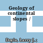 Geology of continental slopes /