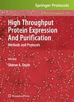 High throughput protein expression and purification : methods and protocols /