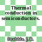 Thermal conduction in semiconductors.