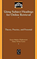 Using subject headings for online retrieval : theory, practice and potential /
