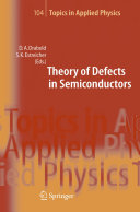 Theory of Defects in Semiconductors [E-Book] /