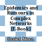 Epidemics and Rumours in Complex Networks [E-Book] /