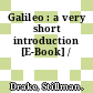 Galileo : a very short introduction [E-Book] /