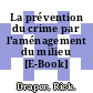 La prévention du crime par l'aménagement du milieu [E-Book] /