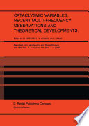Cataclysmic Variables. Recent Multi-Frequency Observations and Theoretical Developments [E-Book] : Proceedings of IAU Colloquium No. 93, held in Bamberg, F.R.G., June 16–19, 1986 /