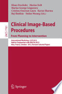 Clinical Image-Based Procedures. From Planning to Intervention [E-Book] : International Workshop, CLIP 2012, Held in Conjunction with MICCAI 2012, Nice, France, October 5, 2012, Revised Selected Papers /