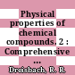 Physical properties of chemical compounds. 2 : Comprehensive data on 476 organic straight-chain compounds in systematic tabular form /