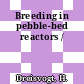 Breeding in pebble-bed reactors /