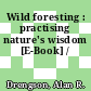 Wild foresting : practising nature's wisdom [E-Book] /