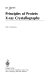 Principles of protein X-ray crystallography /