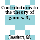 Contributions to the theory of games. 3 /