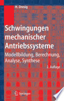 Schwingungen und mechanische Antriebssysteme [E-Book] : Modelbildung, Berechnung, Analyse, Synthese /