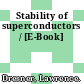 Stability of superconductors / [E-Book]