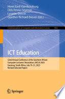 ICT Education [E-Book] : 52nd Annual Conference of the Southern African Computer Lecturers' Association, SACLA 2023, Gauteng, South Africa, July 19-21, 2023, Revised Selected Papers /