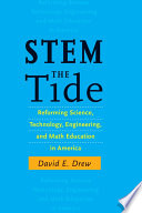 STEM the tide : reforming science, technology, engineering, and math education in America [E-Book] /