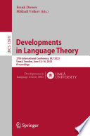 Developments in Language Theory [E-Book] : 27th International Conference, DLT 2023, Umeå, Sweden, June 12-16, 2023, Proceedings /