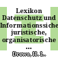 Lexikon Datenschutz und Informationssicherheit: juristische, organisatorische und technische Begriffe.