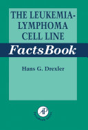 The leukemia lymphoma cell line facts book [E-Book] /