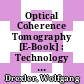 Optical Coherence Tomography [E-Book] : Technology and Applications /