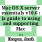 Mac OS X server essentials v10.6 : [a guide to using and supporting Mac OS X server v10.6] /
