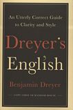 Dreyer's English : an utterly correct guide to clarity and style /