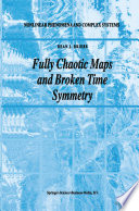 Fully Chaotic Maps and Broken Time Symmetry [E-Book] /