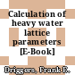 Calculation of heavy water lattice parameters [E-Book]