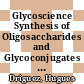 Glycoscience Synthesis of Oligosaccharides and Glycoconjugates [E-Book] /